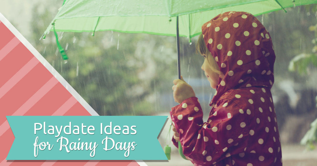 Playdate Ideas for Rainy Days